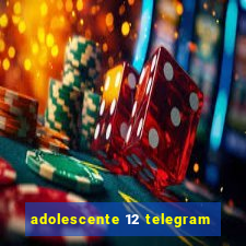 adolescente 12 telegram